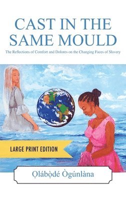 CAST IN THE SAME MOULD - Large Print Edition 1