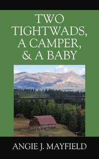bokomslag Two Tightwads, a Camper, & a Baby