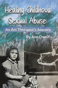 bokomslag Healing Childhood Sexual Abuse