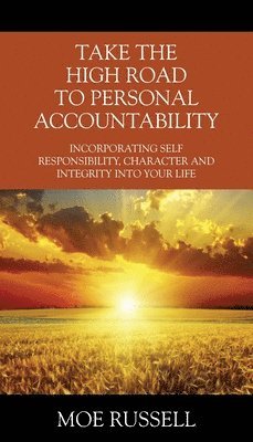 Moe Russell - Take the High Road to Personal Accountability, Häftad
