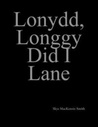 bokomslag Lonydd, Longgy Did I Lane