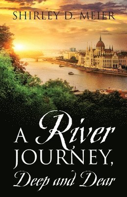 A RIVER JOURNEY, Deep and Dear 1