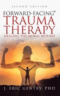bokomslag Forward-Facing(R) Trauma Therapy - Second Edition