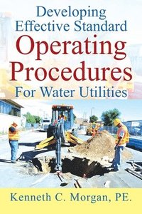 bokomslag Developing Effective Standard Operating Procedures For Water Utilities