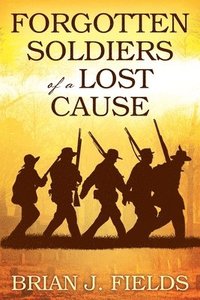 bokomslag Forgotten Soldiers of a Lost Cause