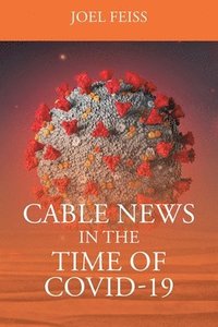 bokomslag Cable News In The Time Of Covid-19