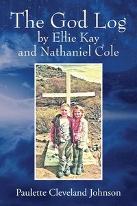 bokomslag The God Log by Ellie Kay and Nathaniel Cole