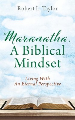 Robert L Taylor, Robert L. Taylor - Maranatha, A Biblical Mindset, Häftad