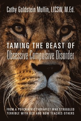 bokomslag Taming the Beast of Obsessive Compulsive Disorder