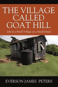 bokomslag The Village Called Goat Hill