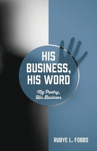bokomslag His Business, His Word