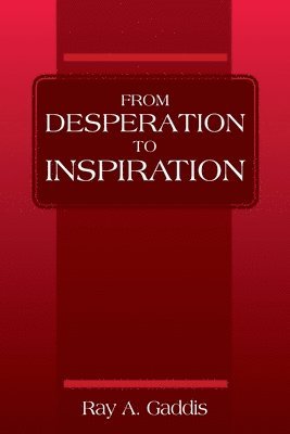 From Desperation to Inspiration 1