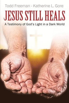 Jesus Still Heals 1