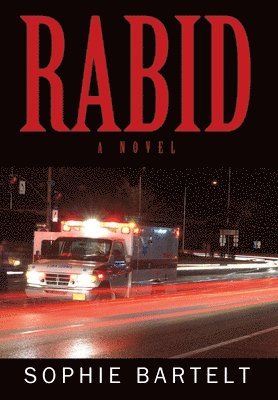 Sophie Bartelt - Rabid, Inbunden