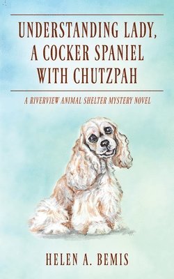 Understanding Lady, A Cocker Spaniel with Chutzpah 1