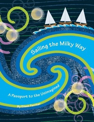 Eileen Ferriter - Sailing the Milky Way, Häftad