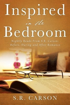 S R Carson - Inspired in the Bedroom, Häftad. Tillgänglighet: Lägg i varukorg