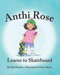 bokomslag Anthi Rose Learns to Skateboard