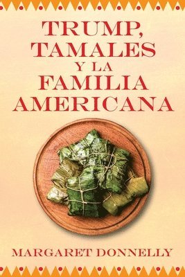 bokomslag Trump, tamales y la familia americana