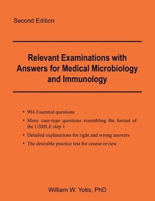 William W Yotis, William W. Yotis, William W. Yotis PhD - Relevant Examinations with Answers for Medical Microbiology and Immunology, Häftad