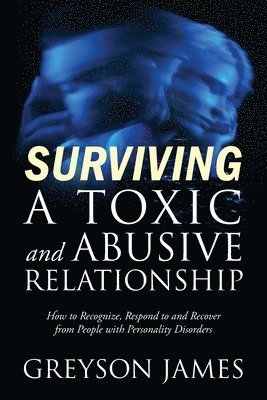 bokomslag Surviving a Toxic and Abusive Relationship