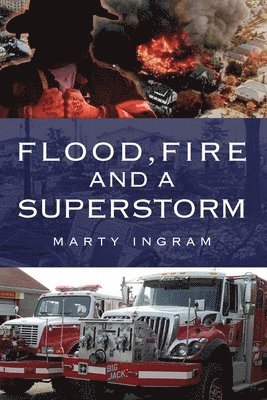 Flood, Fire and a Superstorm 1