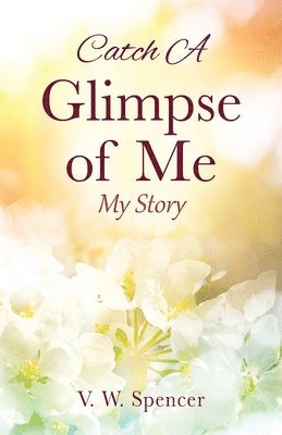 Catch A Glimpse of Me