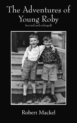 Robert Mackel - Adventures of Young Roby, Inbunden
