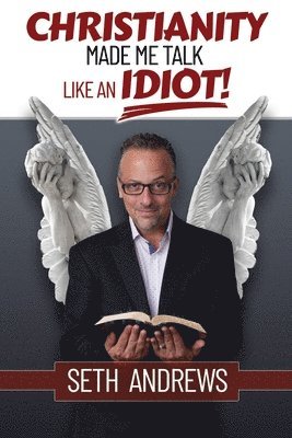 Christianity Made Me Talk Like an Idiot 1