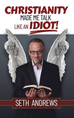 Christianity Made Me Talk Like an Idiot