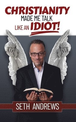 Christianity Made Me Talk Like an Idiot 1