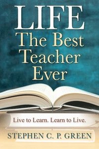 bokomslag LIFE - The Best Teacher Ever