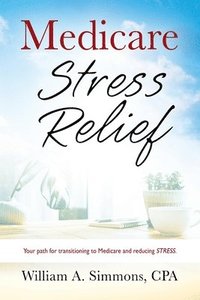 bokomslag Medicare Stress Relief
