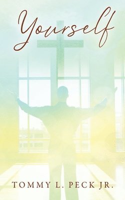 Tommy L Peck Jr, Jr. Peck, Tommy L., Tommy L. Peck Jr. - Yourself, Häftad