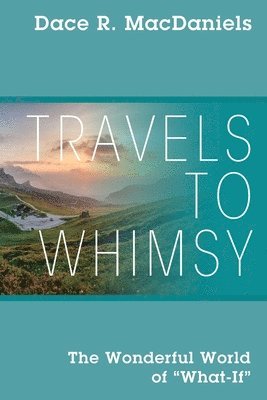 bokomslag Travels to Whimsy