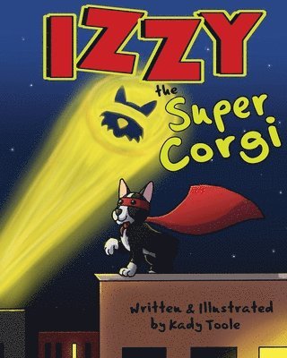 Kady Toole - Izzy the Super Corgi, Häftad