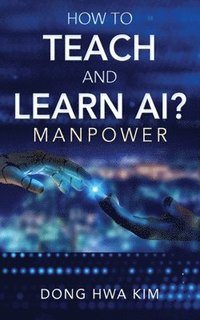 bokomslag How to Teach and Learn AI?