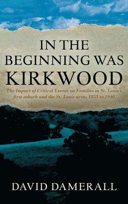 David Damerall - In the Beginning was Kirkwood, Inbunden