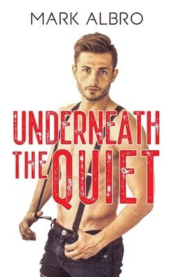 Mark Albro - Underneath the Quiet, Häftad