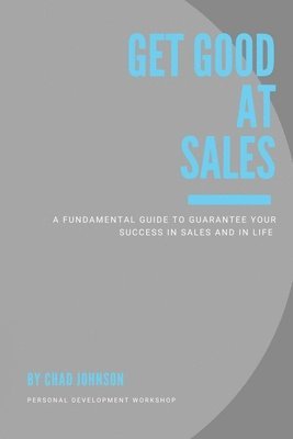 Get Good At Sales 1