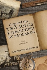 bokomslag Greg and Doc, Two Souls Surrounded by Badlands