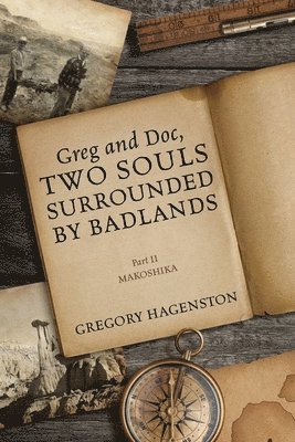 Greg and Doc, Two Souls Surrounded by Badlands 1