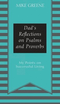 bokomslag Dad's Reflections on Psalms and Proverbs