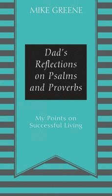 bokomslag Dad's Reflections on Psalms and Proverbs