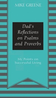 Dad's Reflections on Psalms and Proverbs 1