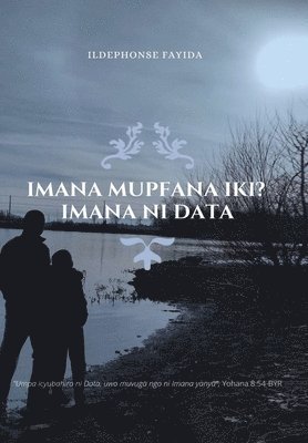 bokomslag Imana Mupfana Iki? Imana Ni Data