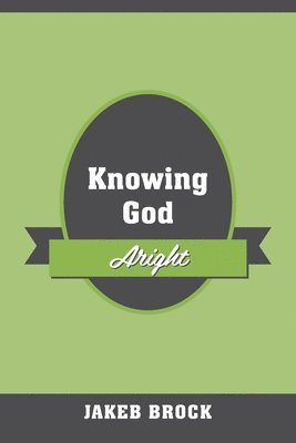bokomslag Knowing God Aright