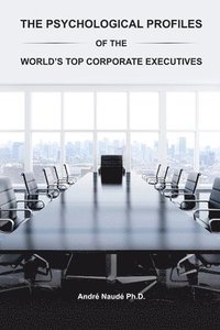 bokomslag Psychological Profiles of the World's Top Corporate Executives