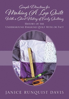 bokomslag Simple Directions for Making A Lap Quilt With a Short History of Early Quilting