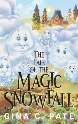 Gina C Pate, Gina C. Pate - Tale of the Magic Snowfall, Inbunden